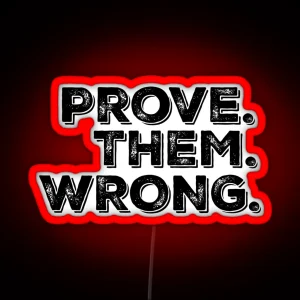 Motivation Quote Prove Them Wrong RGB Neon Sign