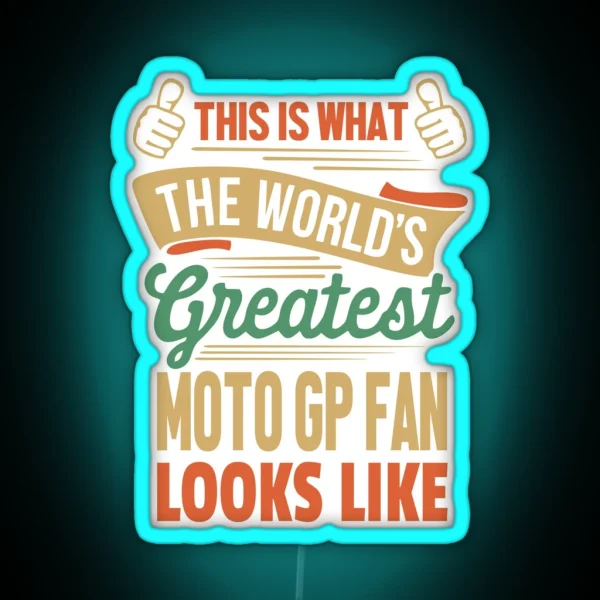 Moto GP Fan Gift The Worlds Greatest Moto GP Fan RGB Neon Sign