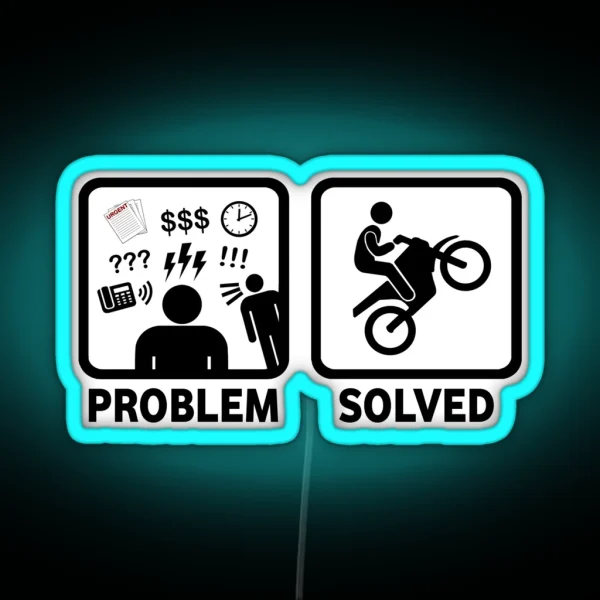 Motorbikes Dirtbike Funny Problem Solved Led RGB Neon Sign