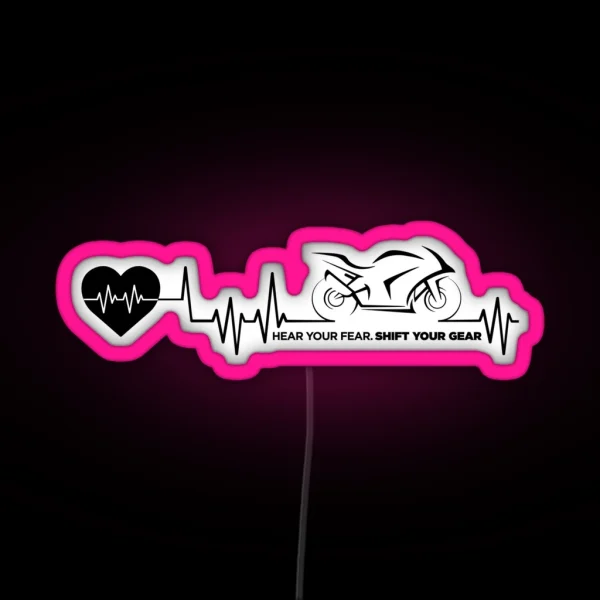 Motorcycle Heartbeat Life Pulse Hear Your Fear Shift RGB Neon Sign