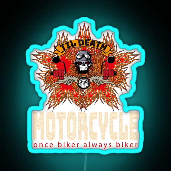 Motorcycle Once Biker Always Biker Till Death COLORFUL RGB Neon Sign