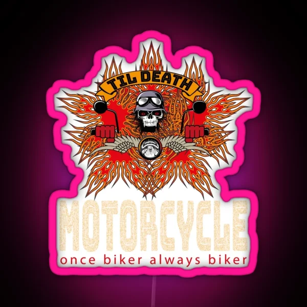 Motorcycle Once Biker Always Biker Till Death COLORFUL RGB Neon Sign