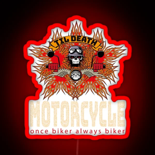 Motorcycle Once Biker Always Biker Till Death COLORFUL RGB Neon Sign