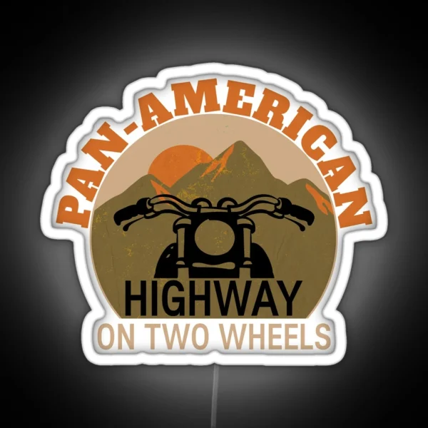 Motorcycling America The Pan American Highway RGB Neon Sign