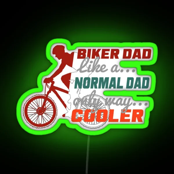 Mountain Biker Dad Like A Normal Only RGB Neon Sign