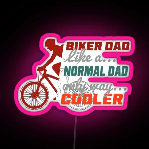 Mountain Biker Dad Like A Normal Only RGB Neon Sign