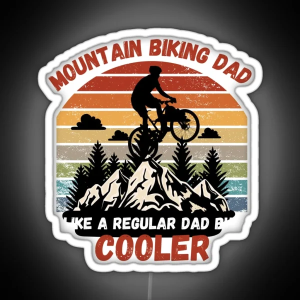 Mountain Biking Dad Like A Regular Dad But Cooler RGB Neon Sign