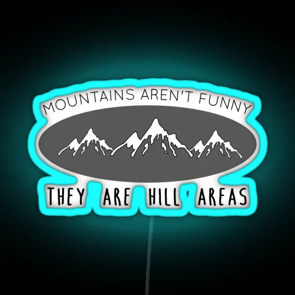 Mountains Aren T Funny RGB Neon Sign