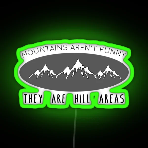 Mountains Aren T Funny RGB Neon Sign