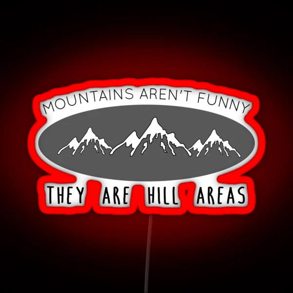 Mountains Aren T Funny RGB Neon Sign