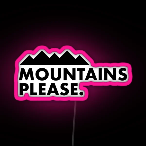 Mountains Please RGB Neon Sign