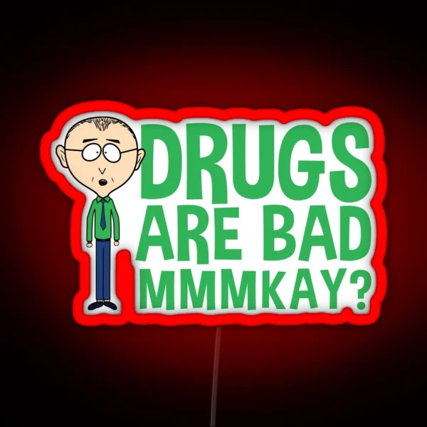 Mr Mackey Mkay Drugs Are Bad Mmmkay Funny Led RGB Neon Sign