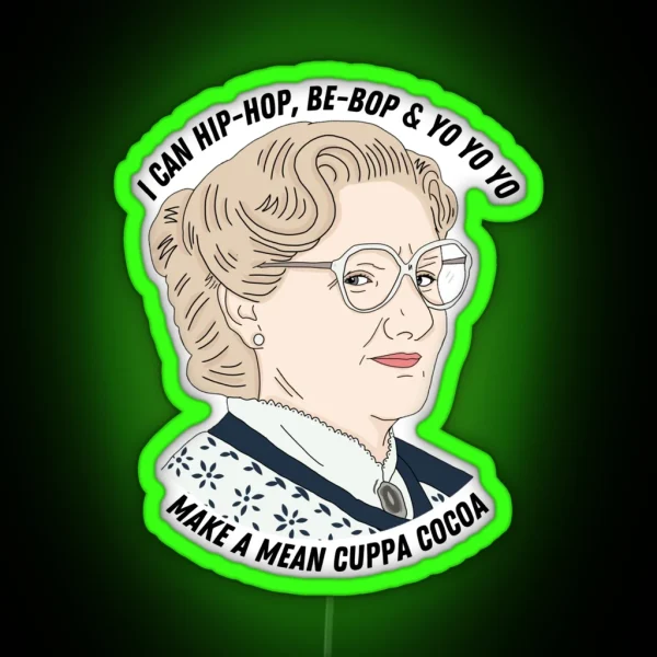 Mrs Doubtfire Mean Cuppa Cocoa RGB Neon Sign