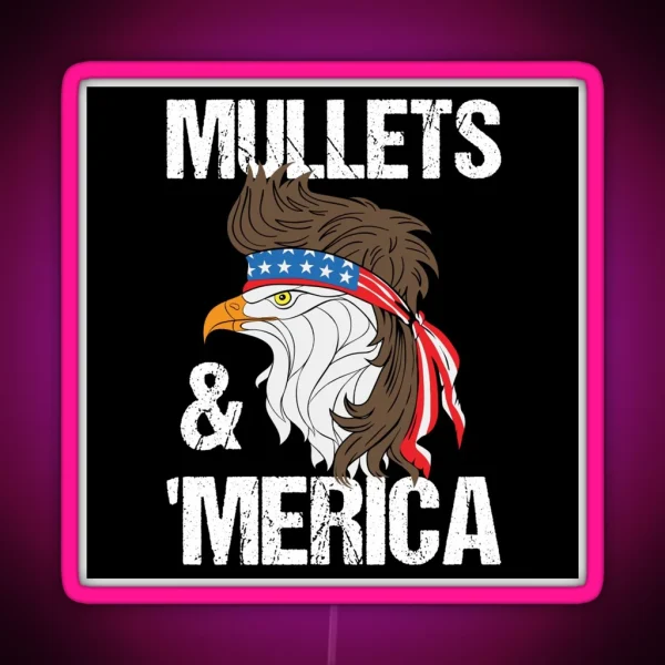 Mullets And Merica Eagle Mullet Funny Redneck Mullet RGB Neon Sign