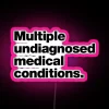 multiple undiagnosed medical conditions neon rgb pink sign