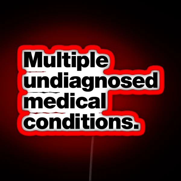 Multiple Undiagnosed Medical Conditions RGB Neon Sign