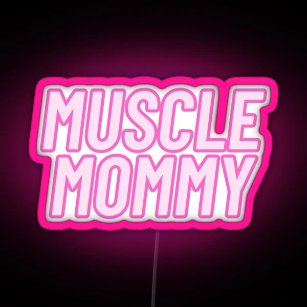 Muscle Mommy RGB Neon Sign