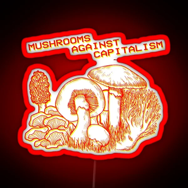 Mushrooms Against Capitalism RGB Neon Sign