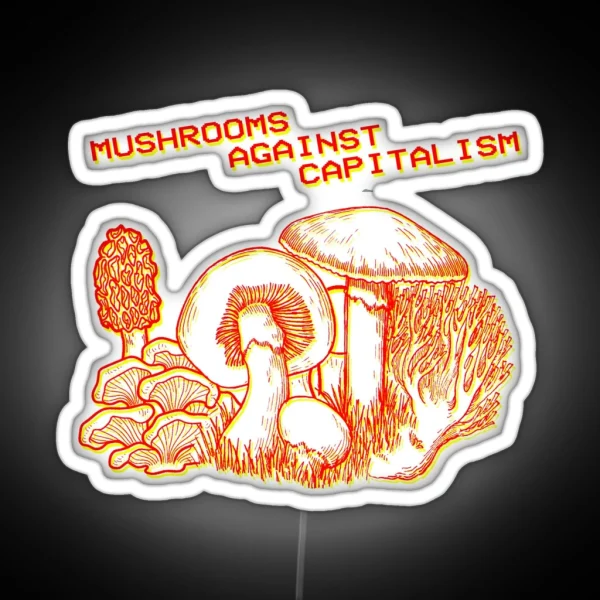 Mushrooms Against Capitalism RGB Neon Sign