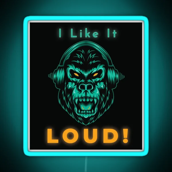 Music Aggressive I Like It Loud Gorilla Design RGB Neon Sign
