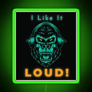 Music Aggressive I Like It Loud Gorilla Design RGB Neon Sign