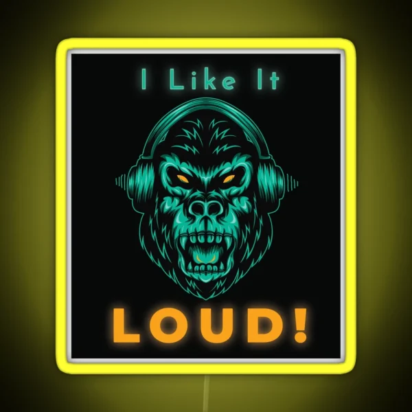 Music Aggressive I Like It Loud Gorilla Design RGB Neon Sign