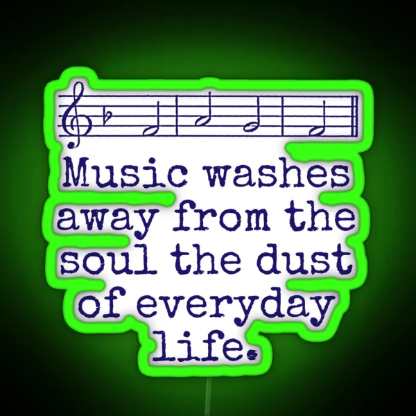 Music Washes Away From The Soul Music Quote RGB Neon Sign