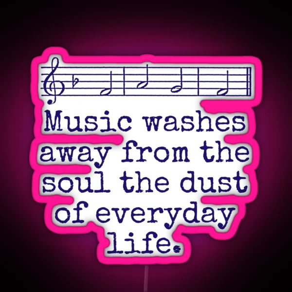 Music Washes Away From The Soul Music Quote RGB Neon Sign