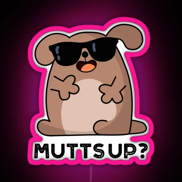 Mutts Up Funny Doggie Puns RGB Neon Sign