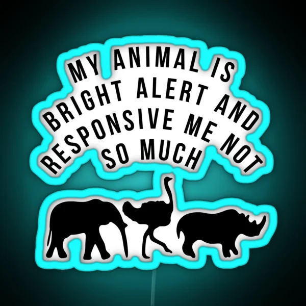 My Animal Is BAR Me Not So Much RGB Neon Sign