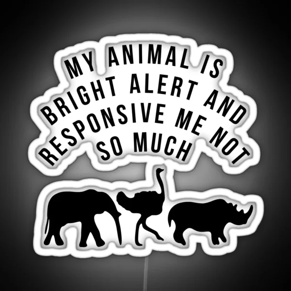 My Animal Is BAR Me Not So Much RGB Neon Sign