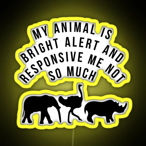 My Animal Is BAR Me Not So Much RGB Neon Sign
