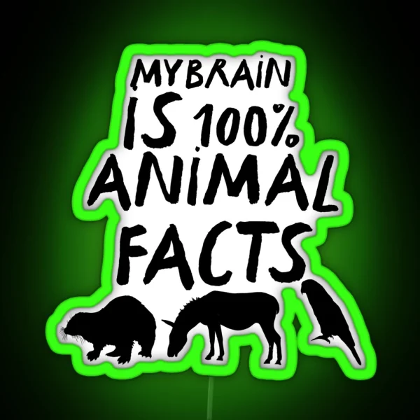 My Brain Is 100 Animal Facts RGB Neon Sign