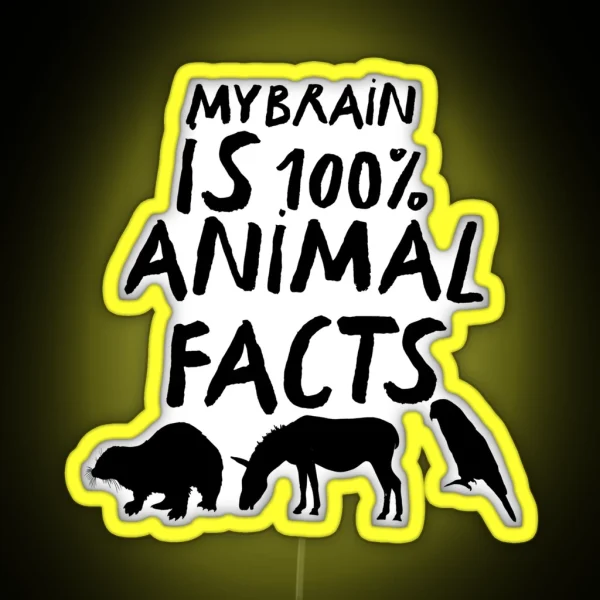 My Brain Is 100 Animal Facts RGB Neon Sign