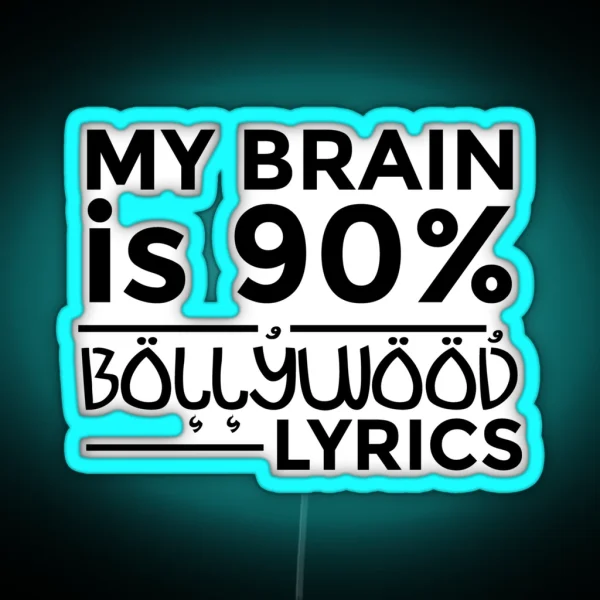 My Brain Is 100 Percent Bollywood Lyrics RGB Neon Sign