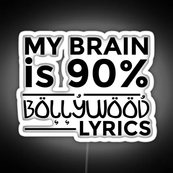 My Brain Is 100 Percent Bollywood Lyrics RGB Neon Sign
