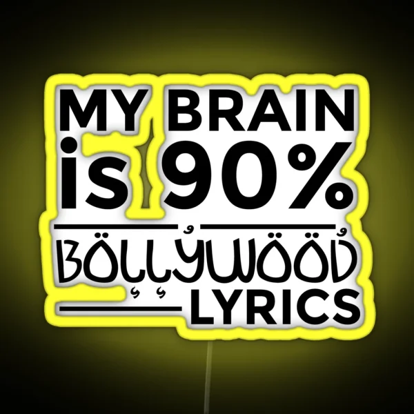 My Brain Is 100 Percent Bollywood Lyrics RGB Neon Sign