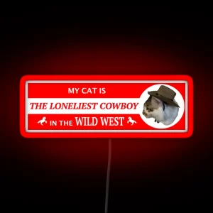 My Cat Is The Loneliest Cowboy In The Wild West Led RGB Neon Sign