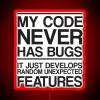 RGB neon sign displaying 'My Code Never Has Bugs' in red.