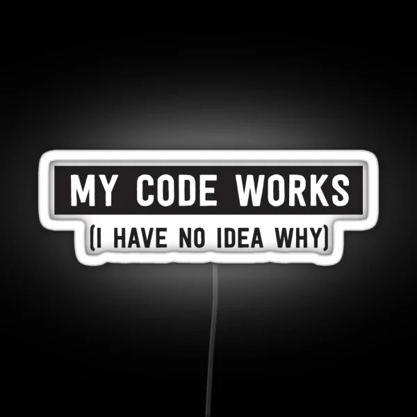 My Code Works I Have No Idea Why RGB Neon Sign