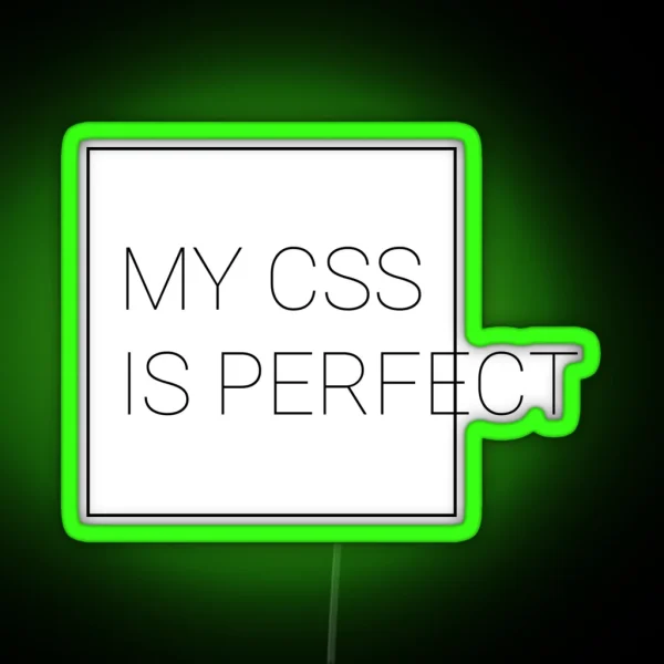 My CSS Is Perfect RGB Neon Sign