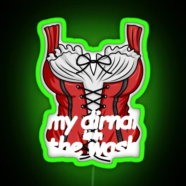 My Dirndl Is In The Wash Women S Dirndl Costume RGB Neon Sign