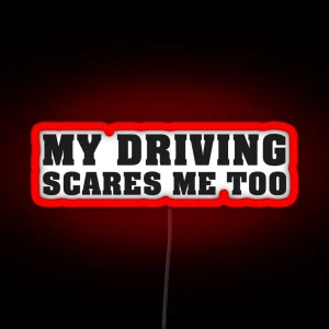 My Driving Scares Me Too RGB Neon Sign