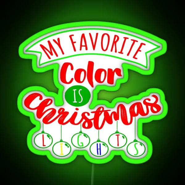 My Favorite Color Is Christmas RGB Neon Sign