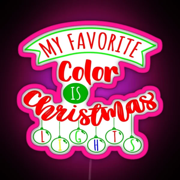 My Favorite Color Is Christmas RGB Neon Sign
