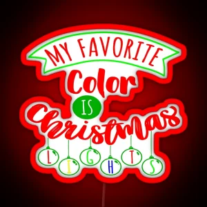 My Favorite Color Is Christmas RGB Neon Sign