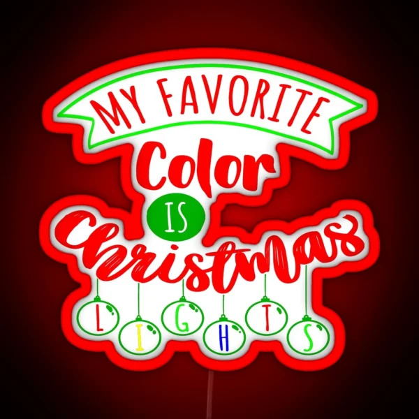 My Favorite Color Is Christmas RGB Neon Sign