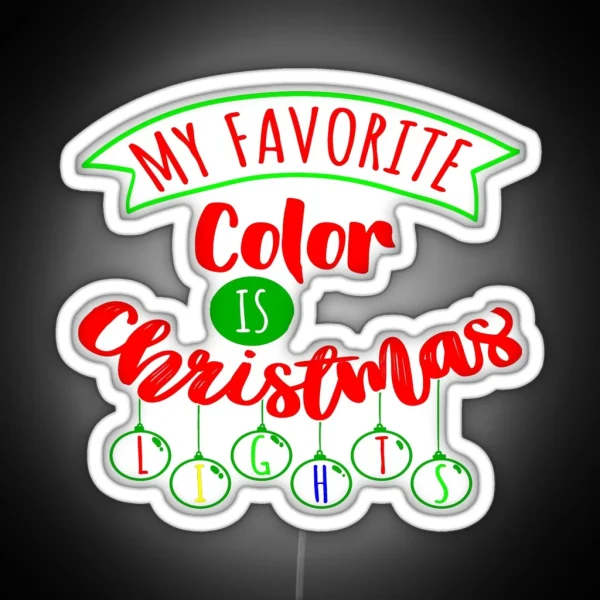 My Favorite Color Is Christmas RGB Neon Sign