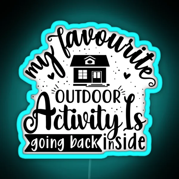 My Favorite Outdoor Activity Is Going Back RGB Neon Sign