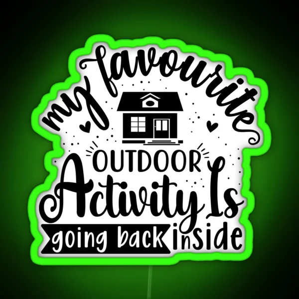 My Favorite Outdoor Activity Is Going Back RGB Neon Sign